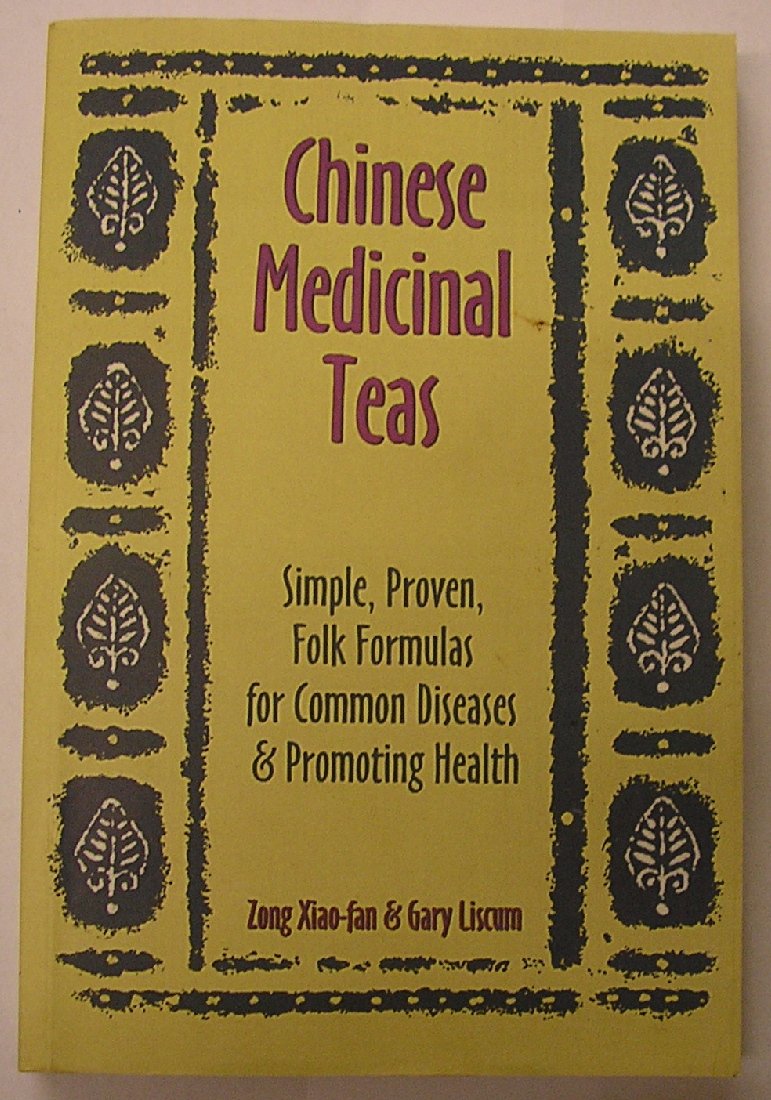Chinese Medicinal Teas: Simple, Proven, Folk Formulas for Common Diseases & Promoting Health,Used