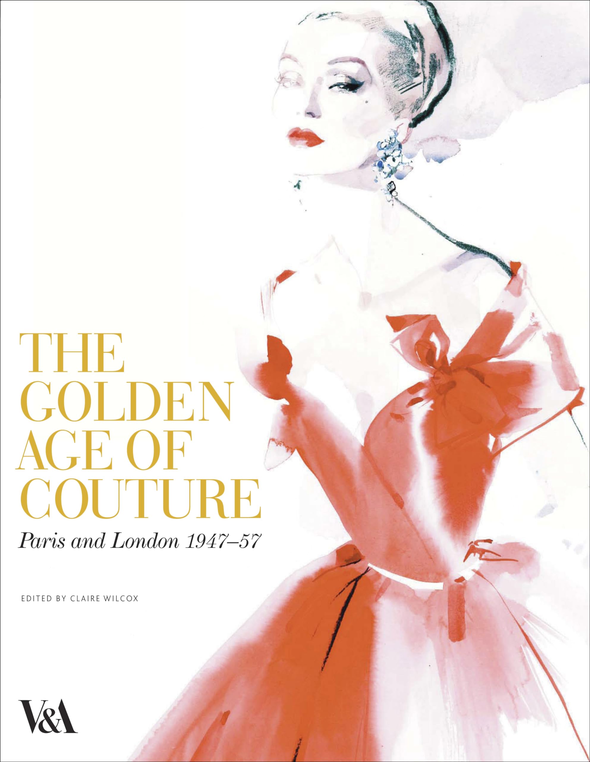 The Golden Age Of Couture: Paris And London 1947  1957