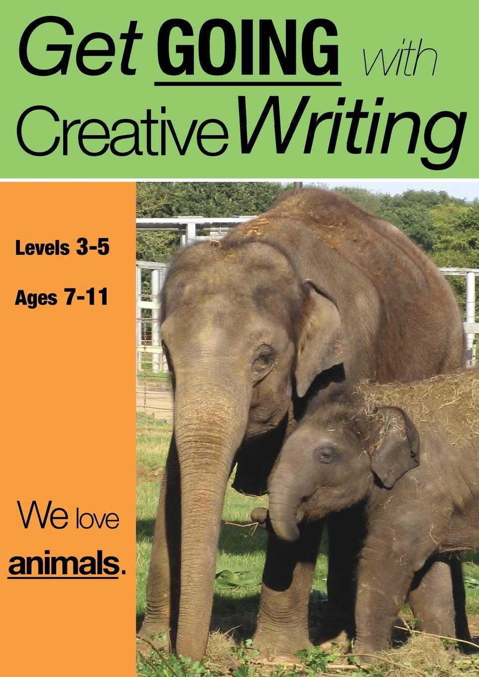 We Love Animals: Get Going with Creative Writing (and other forms of writing),Used