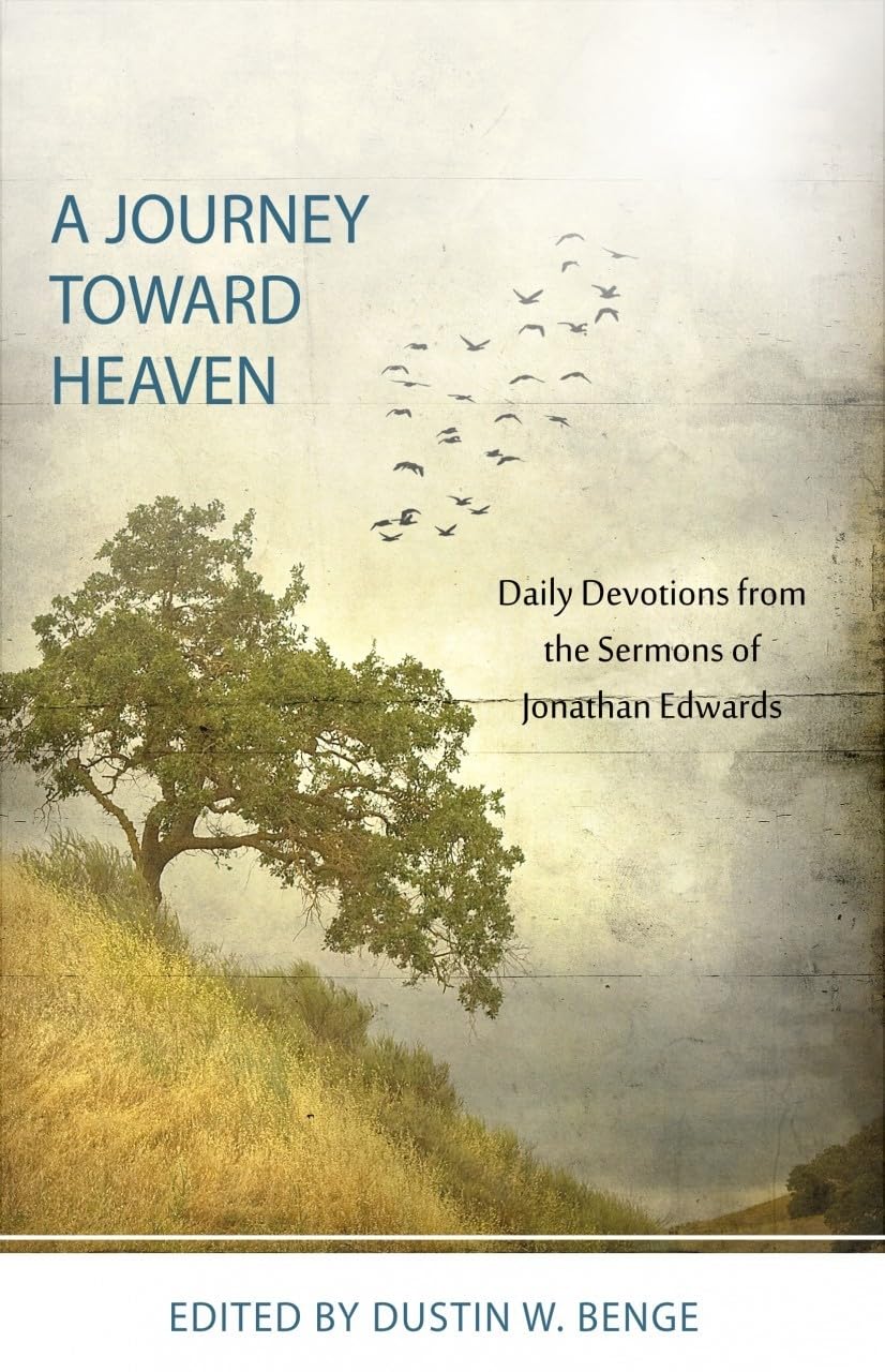 A Journey toward Heaven: Daily Devotions from the Sermons of Jonathan Edwards,Used
