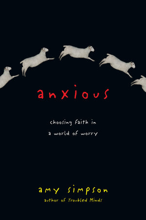 Anxious: Choosing Faith in a World of Worry,Used