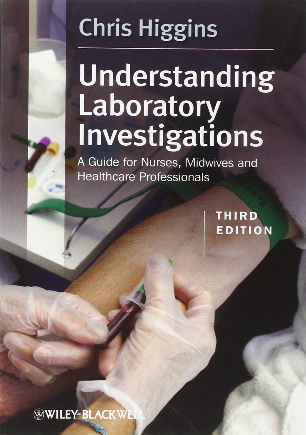 Understanding Laboratory Investigations: A Guide for Nurses, Midwives and Health Professionals,New