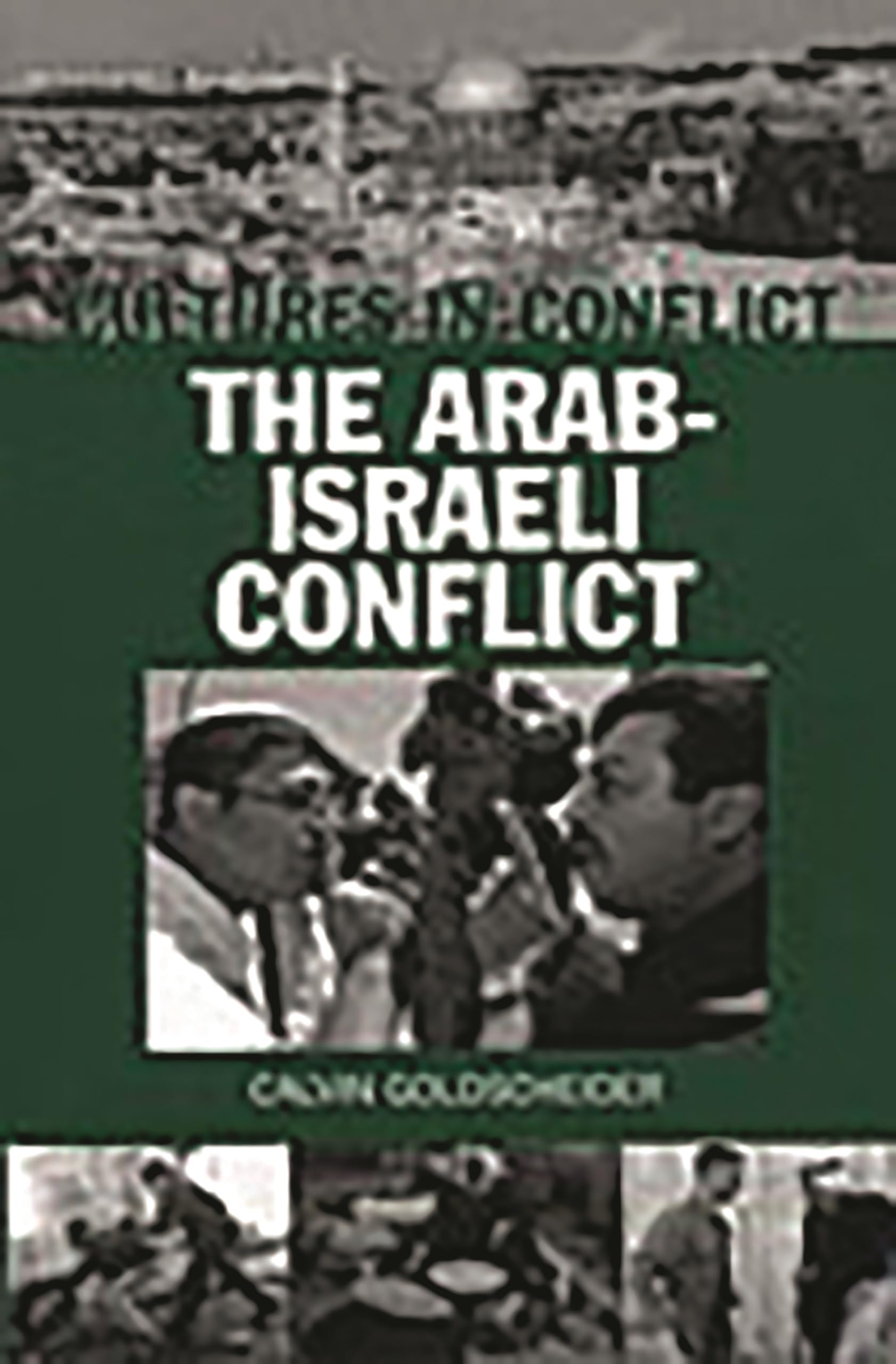 Cultures in ConflictThe ArabIsraeli Conflict (The Greenwood Press Cultures in Conflict Series),New