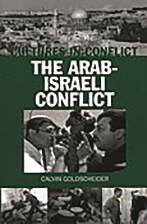 Cultures in ConflictThe ArabIsraeli Conflict (The Greenwood Press Cultures in Conflict Series),New