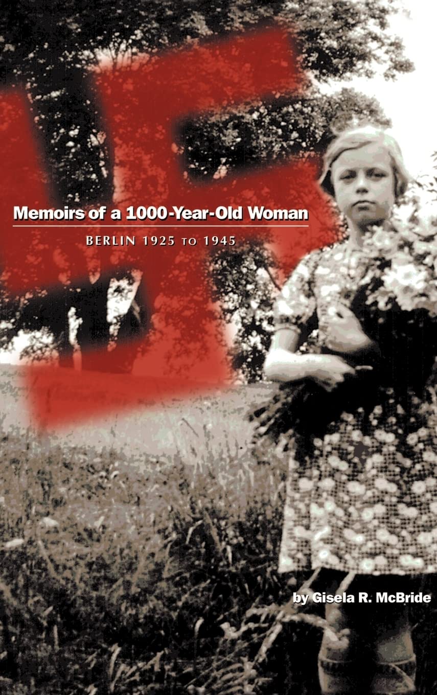 Memoirs of a 1000YearOld Woman: Berlin 1925 to 1945,Used