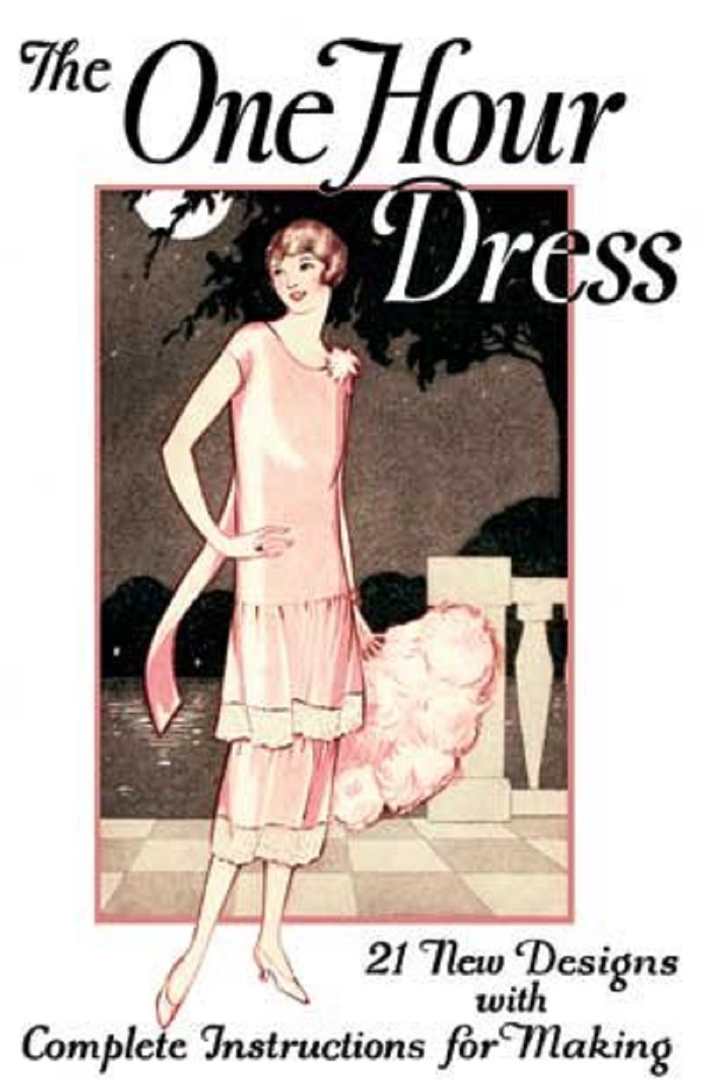 One Hour Dress  21 Vintage 1925 Dress Designs with Detailed Instructions for Sewing,Used