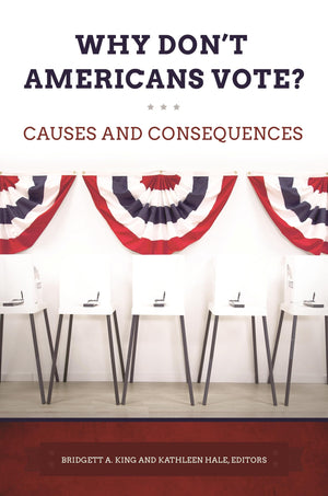 Why Don't Americans Vote?: Causes and Consequences,Used