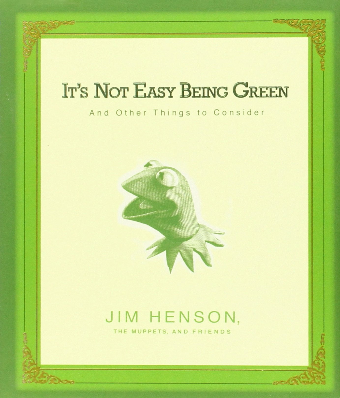 It'S Not Easy Being Green: And Other Things To Consider,Used