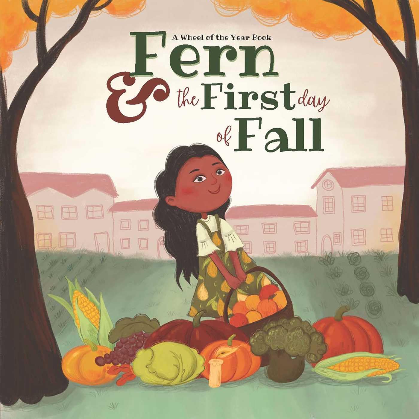 Fern & The First Day Of Fall: A Wheel Of The Year Book