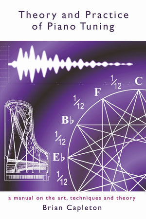 Theory and Practice of Piano Tuning: a manual on the art, techniques and theory,Used