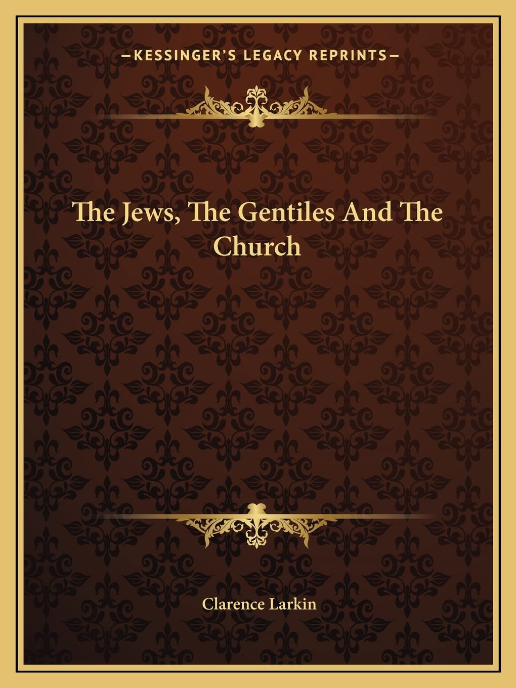 The Jews, The Gentiles And The Church,New