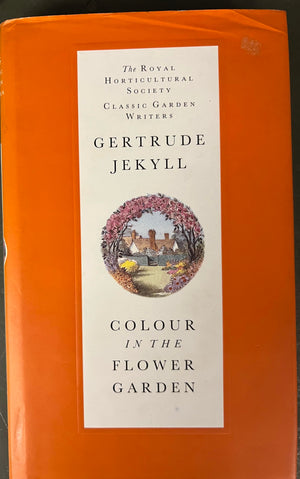 Colour in the Flower Garden (Royal Horticultural Society Classic Garden Writers),Used