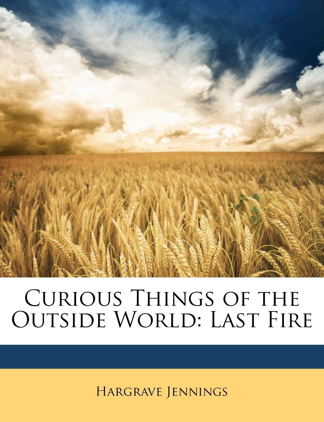 Curious Things Of The Outside World: Last Fire