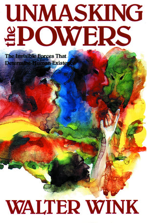 Unmasking The Powers: The Invisible Forces That Determine Human Existence (Powers, Vol 2)
