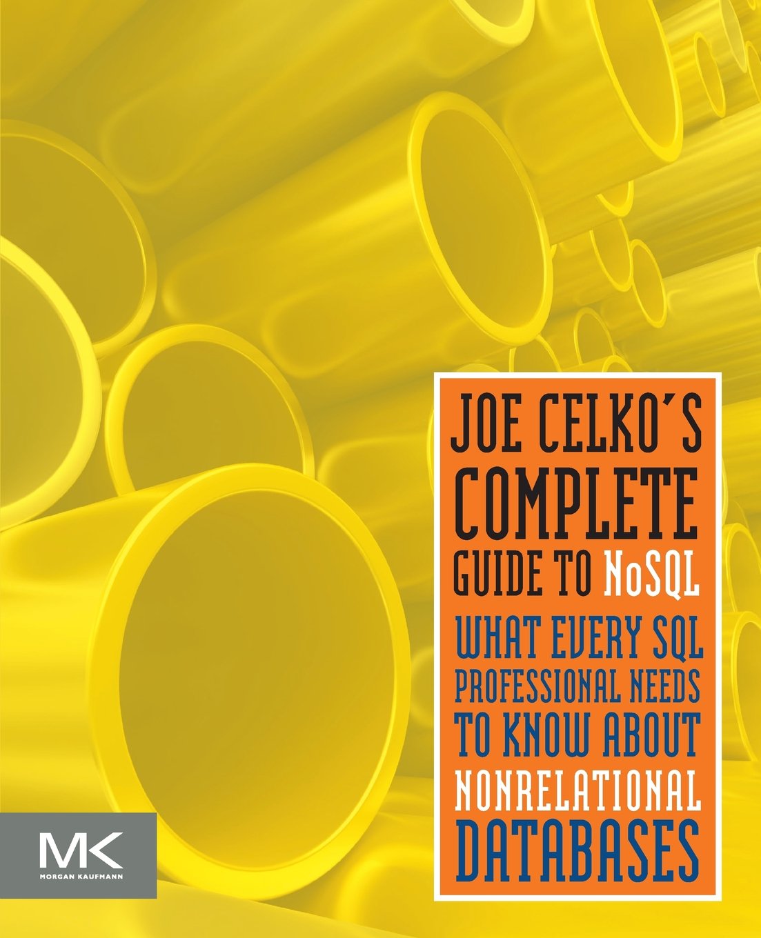 Joe Celkos Complete Guide to NoSQL: What Every SQL Professional Needs to Know about NonRelational Databases,Used