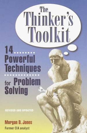 The Thinker's Toolkit: 14 Powerful Techniques for Problem Solving,Used
