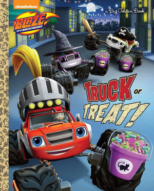Truck or Treat! (Blaze and the Monster Machines) (Big Golden Book),Used