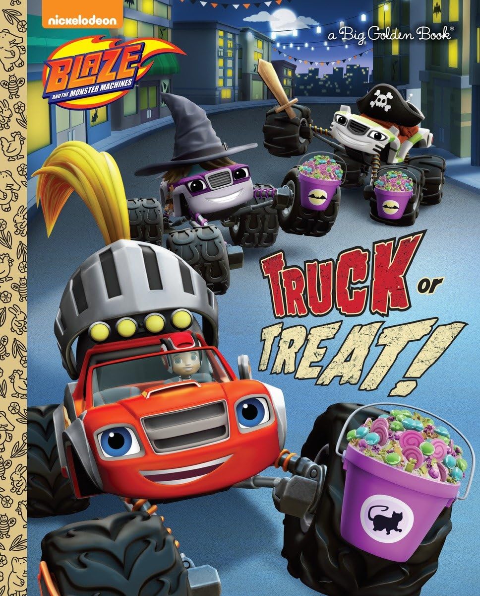 Truck or Treat! (Blaze and the Monster Machines) (Big Golden Book),Used