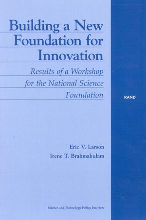 Building A New Foundation For Innovation: Results Of A Workshop For The National Science Foundation,New