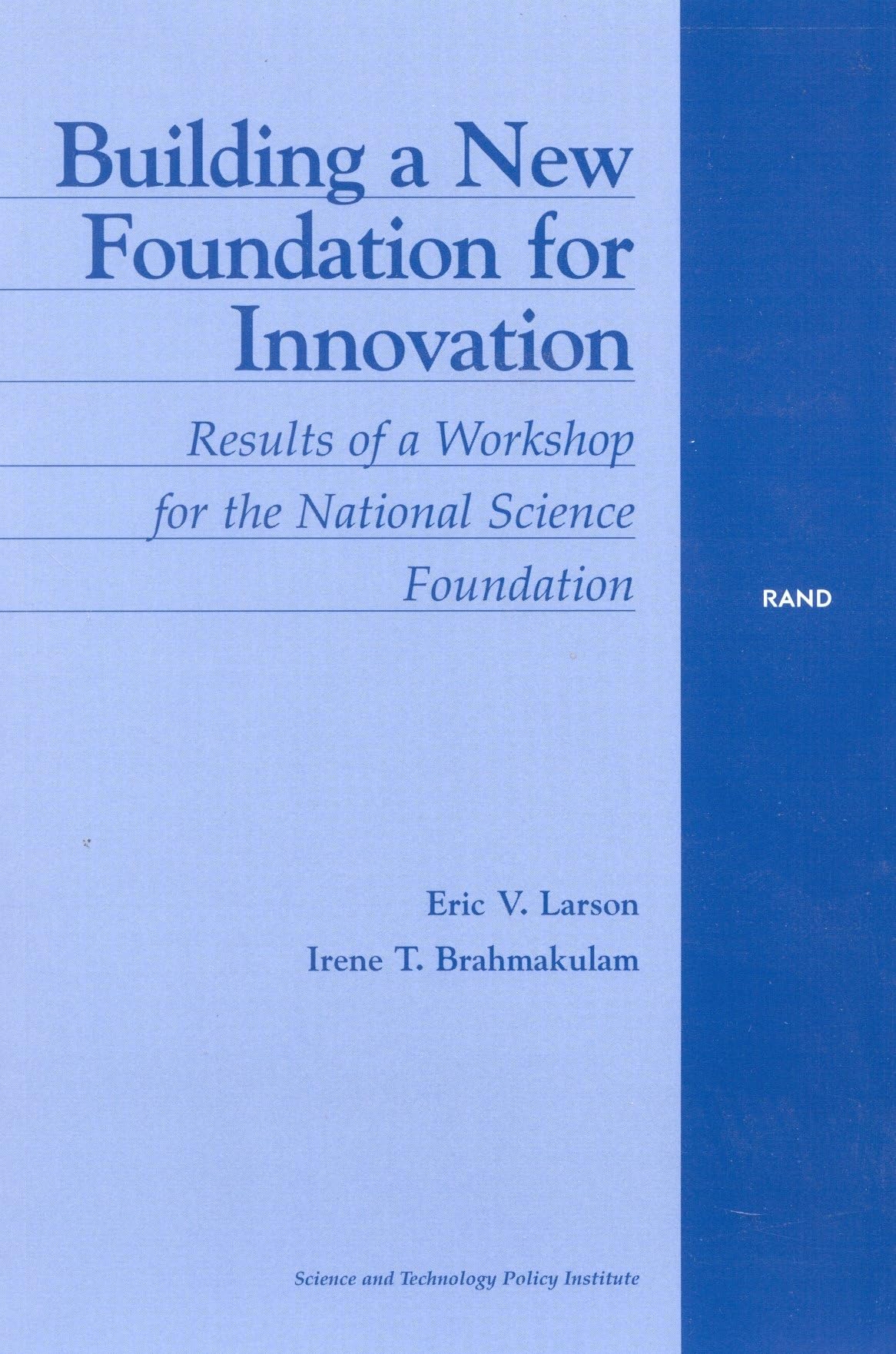 Building A New Foundation For Innovation: Results Of A Workshop For The National Science Foundation,Used