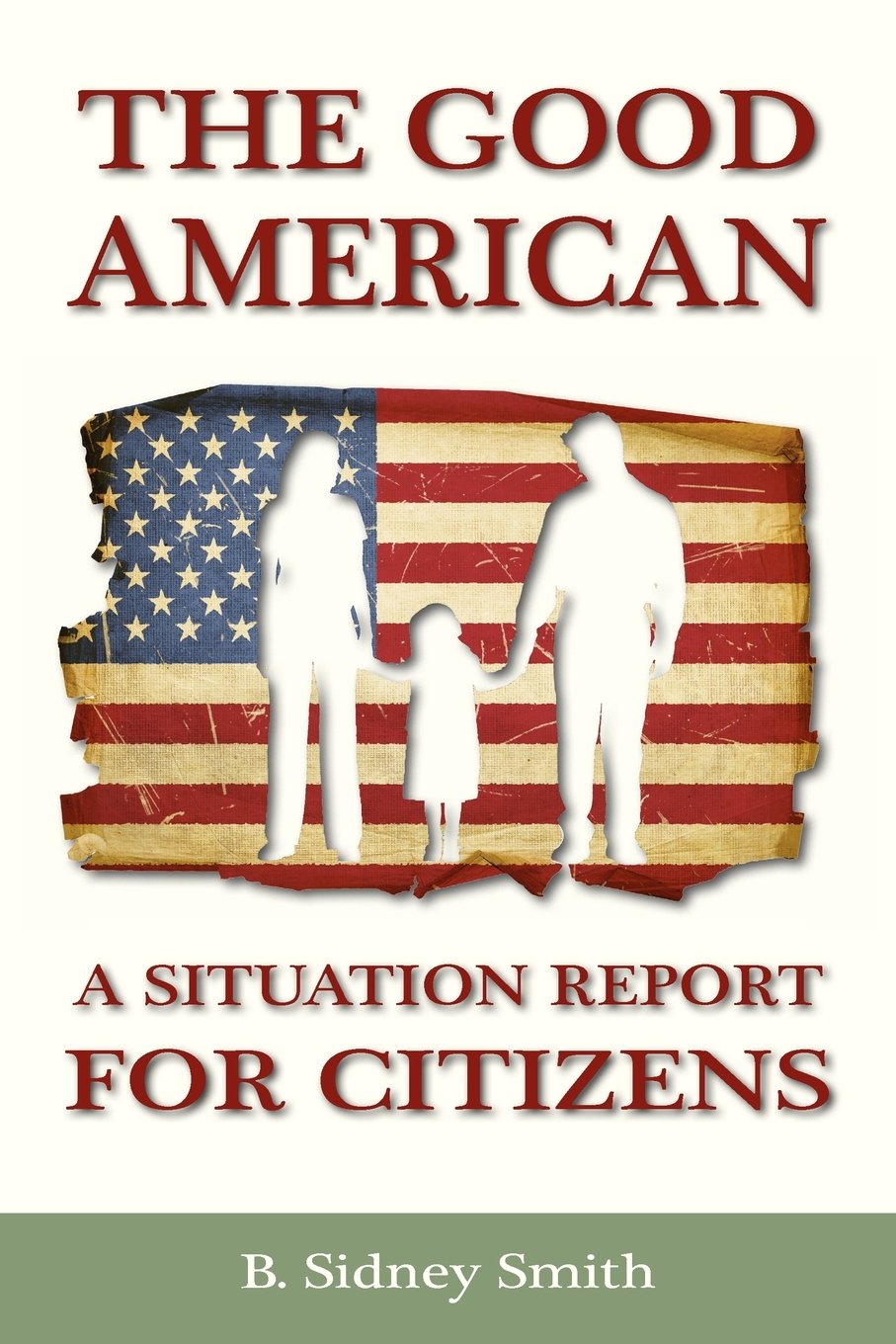 The Good American: A Situation Report For Citizens,Used