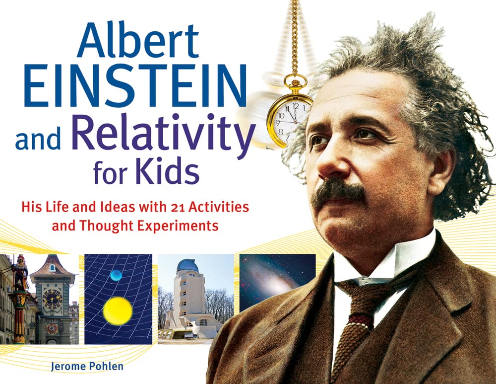 Albert Einstein and Relativity for Kids: His Life and Ideas with 21 Activities and Thought Experiments (45) (For Kids series),Used