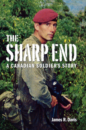 The Sharp End: A Canadian Soldier's Story,Used