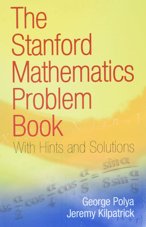 The Stanford Mathematics Problem Book: With Hints and Solutions (Dover Books on Mathematics),Used
