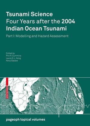 Tsunami Science Four Years After the 2004 Indian Ocean Tsunami: Part I: Modelling and Hazard Assessment (Pageoph Topical Volumes,Used