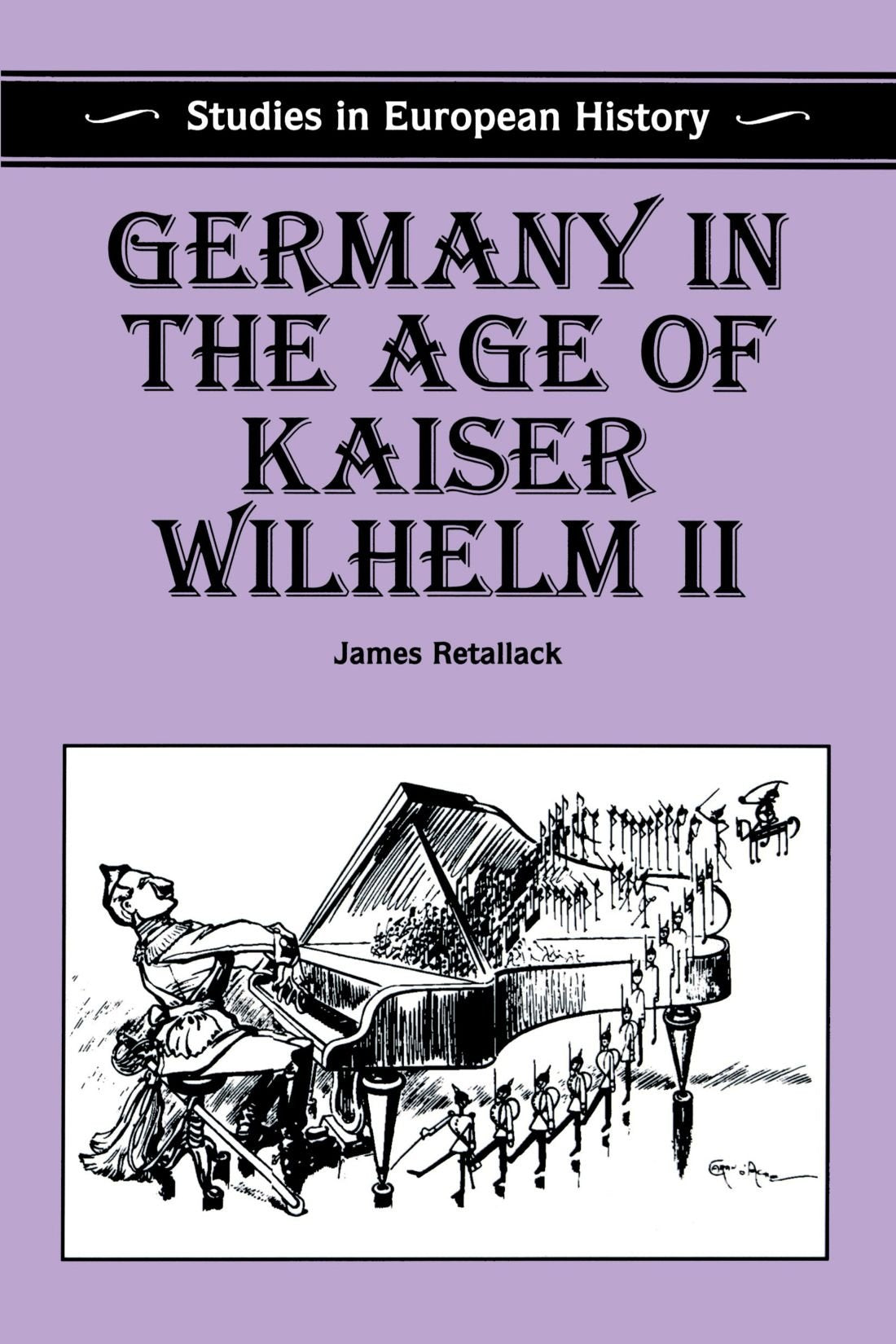 Germany In The Age Of Kaiser Wilhelm Ii (Studies In European History),New