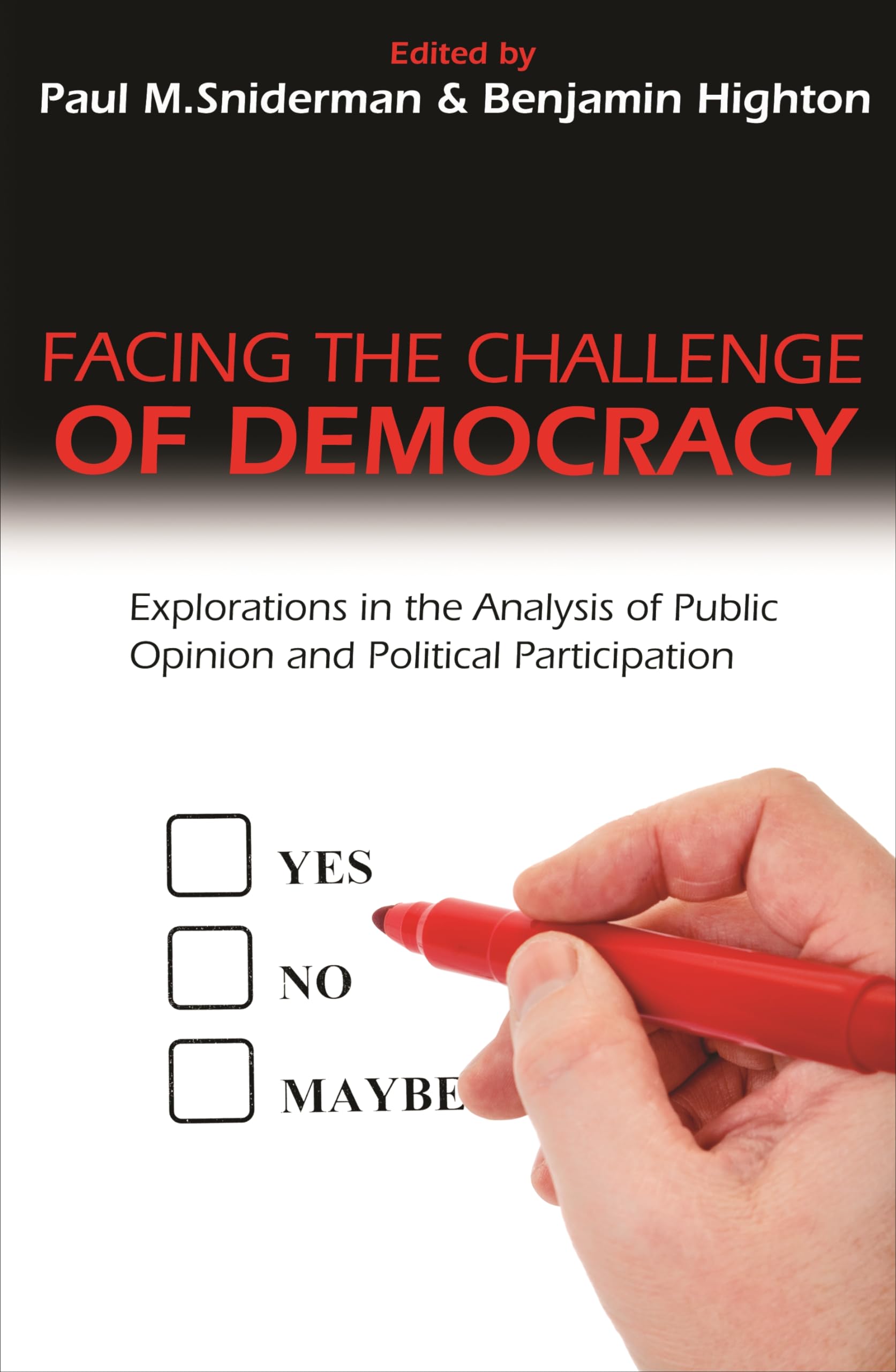 Facing the Challenge of Democracy: Explorations in the Analysis of Public Opinion and Political Participation,Used