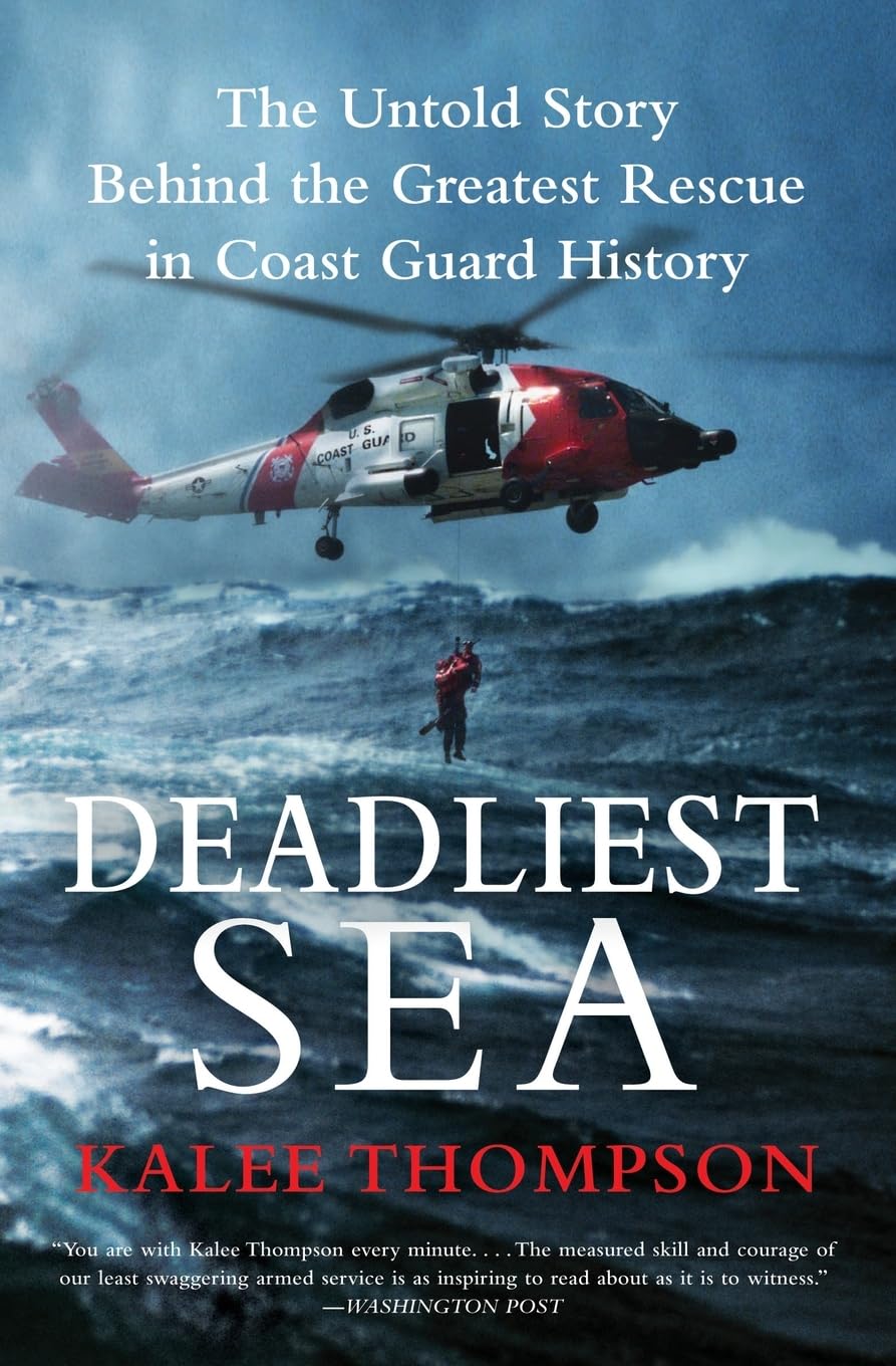 Deadliest Sea: The Untold Story Behind the Greatest Rescue in Coast Guard History,Used