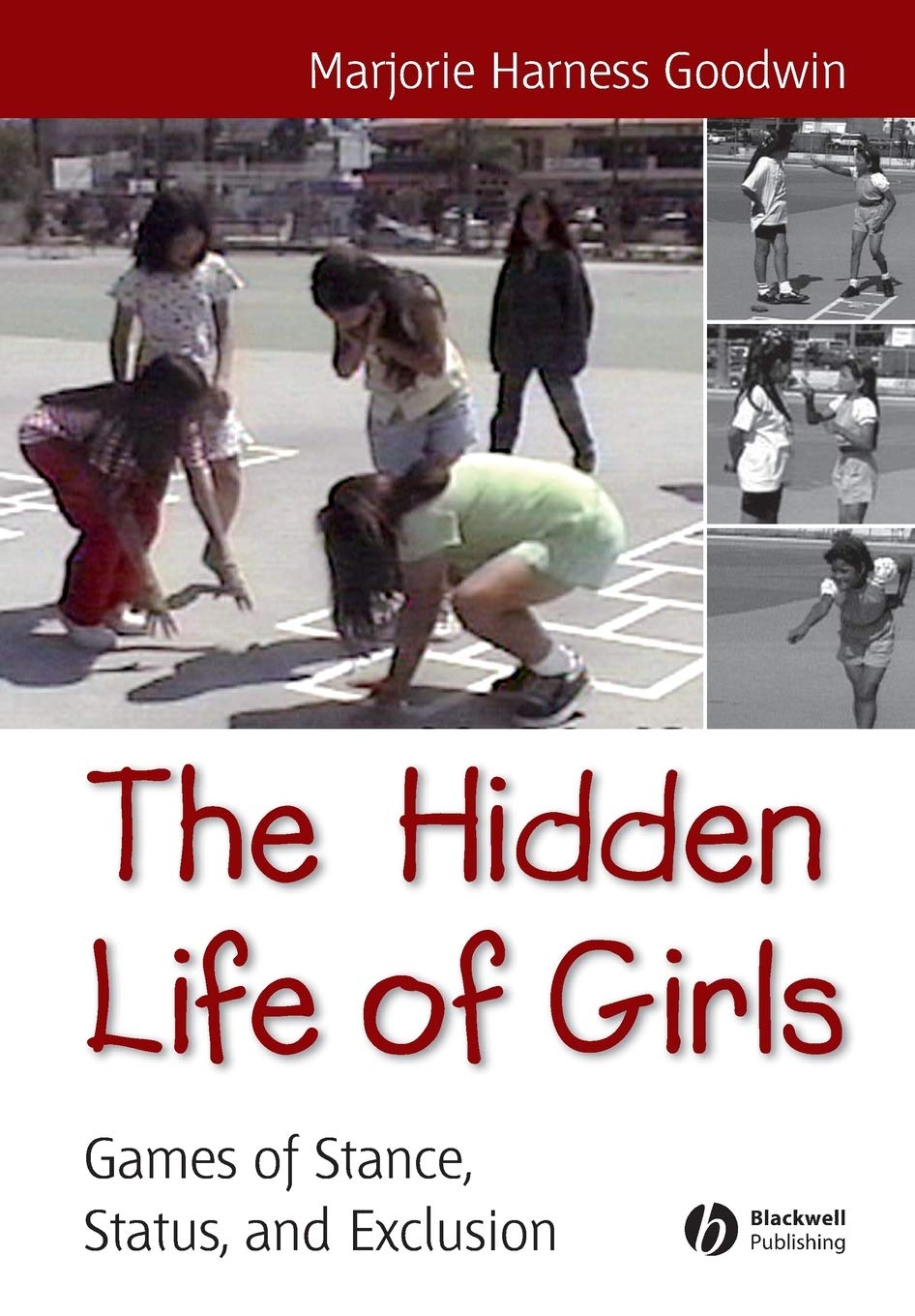 The Hidden Life of Girls: Games of Stance, Status, and Exclusion,Used