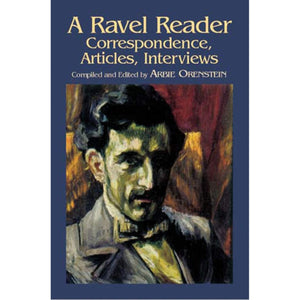 A Ravel Reader: Correspondence, Articles, Interviews (Dover Books On Music),New