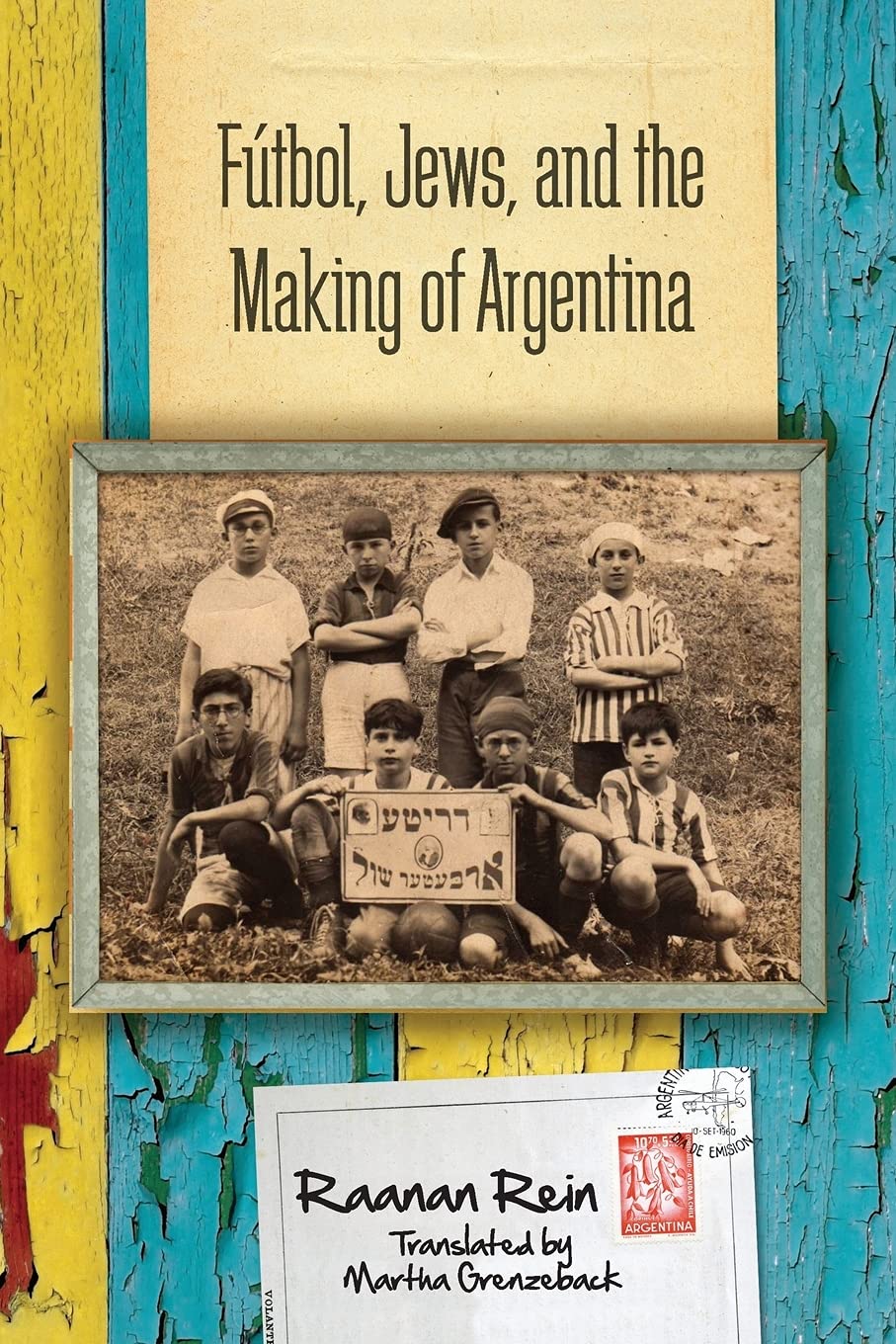 Ftbol, Jews, And The Making Of Argentina