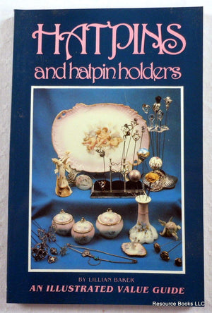 Hatpins and Hatpin Holders: An Illustrated Value Guide,Used