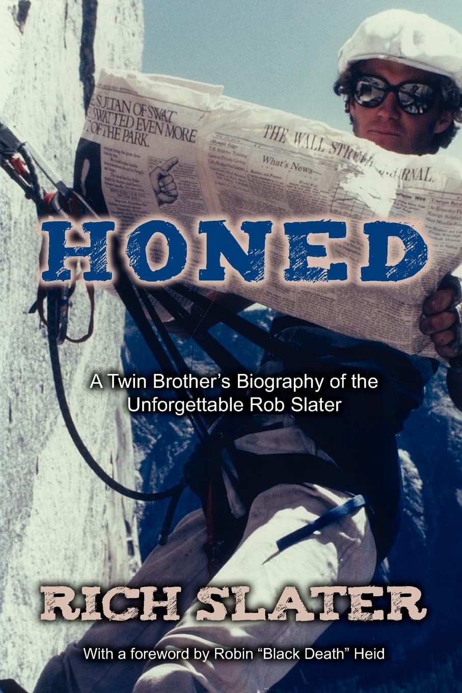 Honed: A Twin Brother's Biography of the Unforgettable Rob Slater,Used