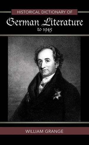 Historical Dictionary Of German Literature To 1945 (Volume 47) (Historical Dictionaries Of Literature And The Arts, 47),Used