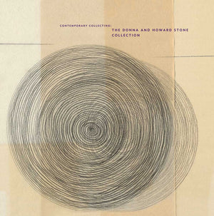 Contemporary Collecting: The Donna and Howard Stone Collection,Used