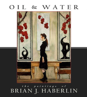 Oil And Water: The Paintings Of Brian J. Haberlin