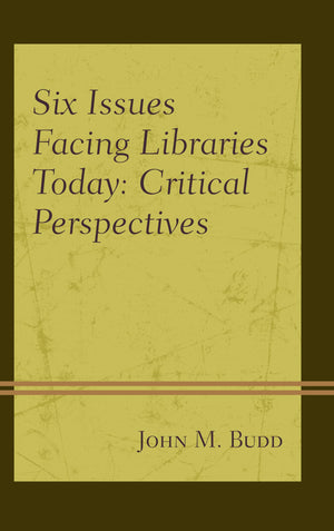 Six Issues Facing Libraries Today: Critical Perspectives (Beta Phi Mu Scholars Series),Used