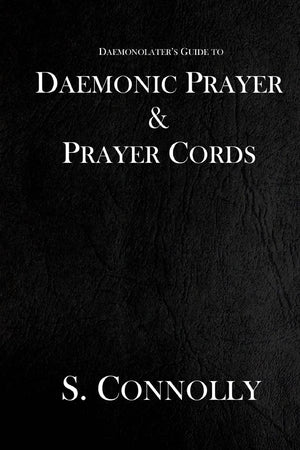 Daemonic Prayer & Prayer Cords (Daemonolater'S Guide)
