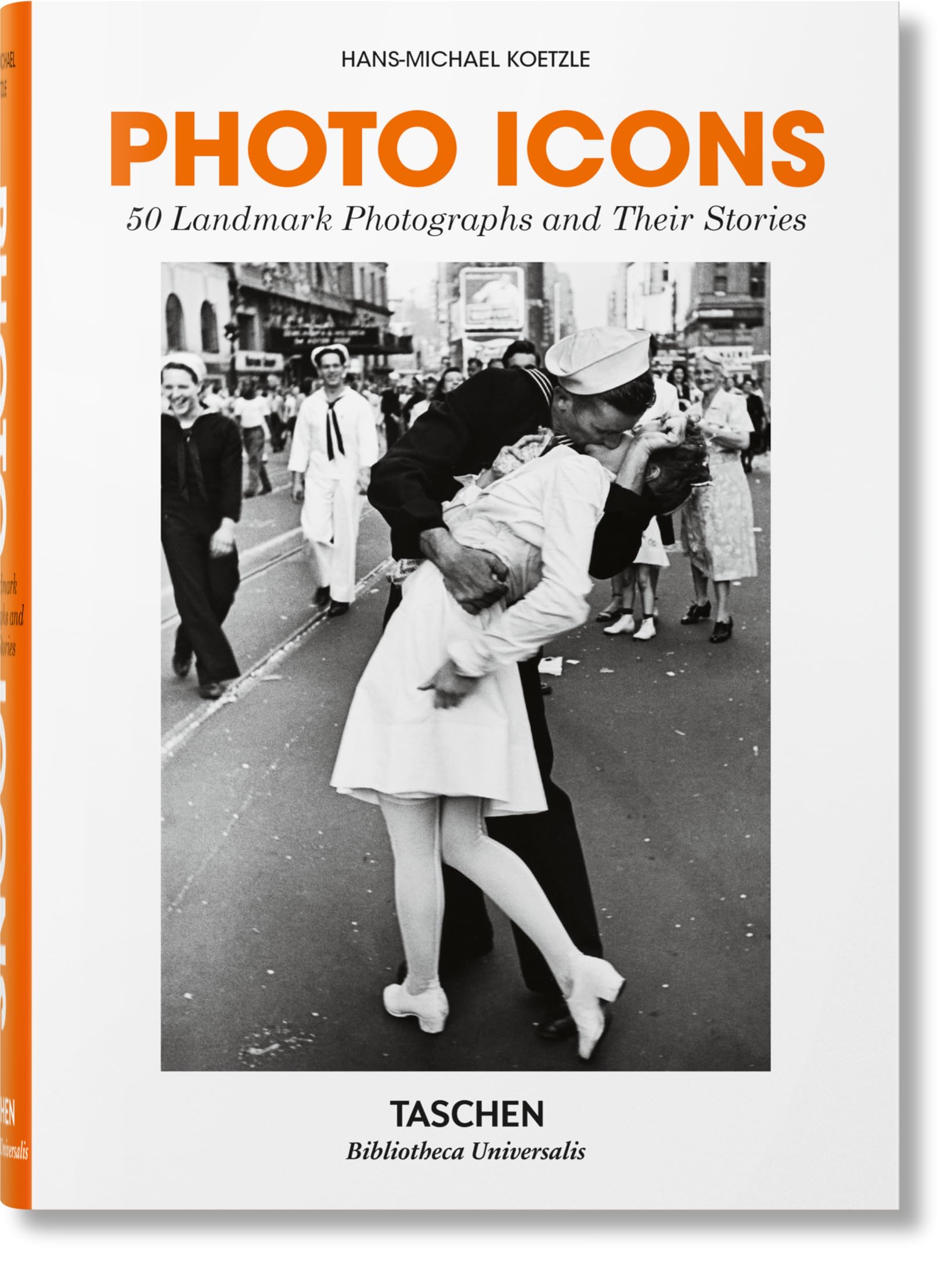 Photo Icons: 50 Landmark Photographs and Their Stories,New