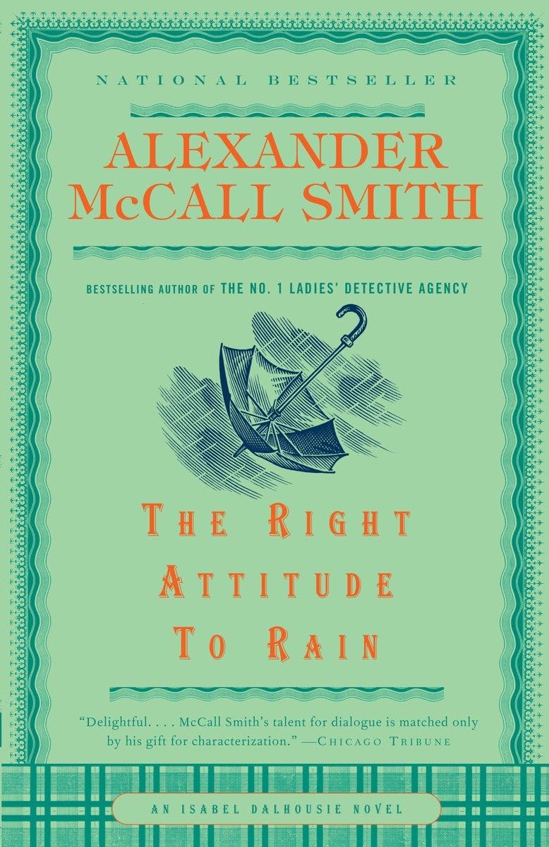 The Right Attitude to Rain (An Isabel Dalhousie Mystery),Used