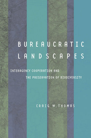 Bureaucratic Landscapes: Interagency Cooperation and the Preservation of Biodiversity (Politics, Science, and the Environment),Used