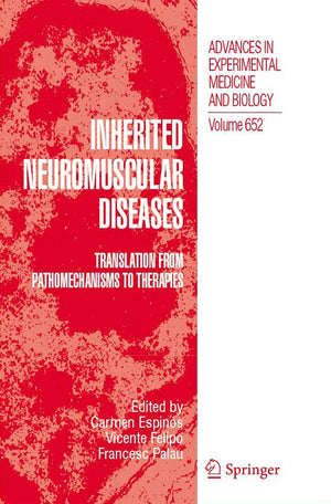 Inherited Neuromuscular Diseases: Translation from Pathomechanisms to Therapies (Advances in Experimental Medicine and Biology, ,New