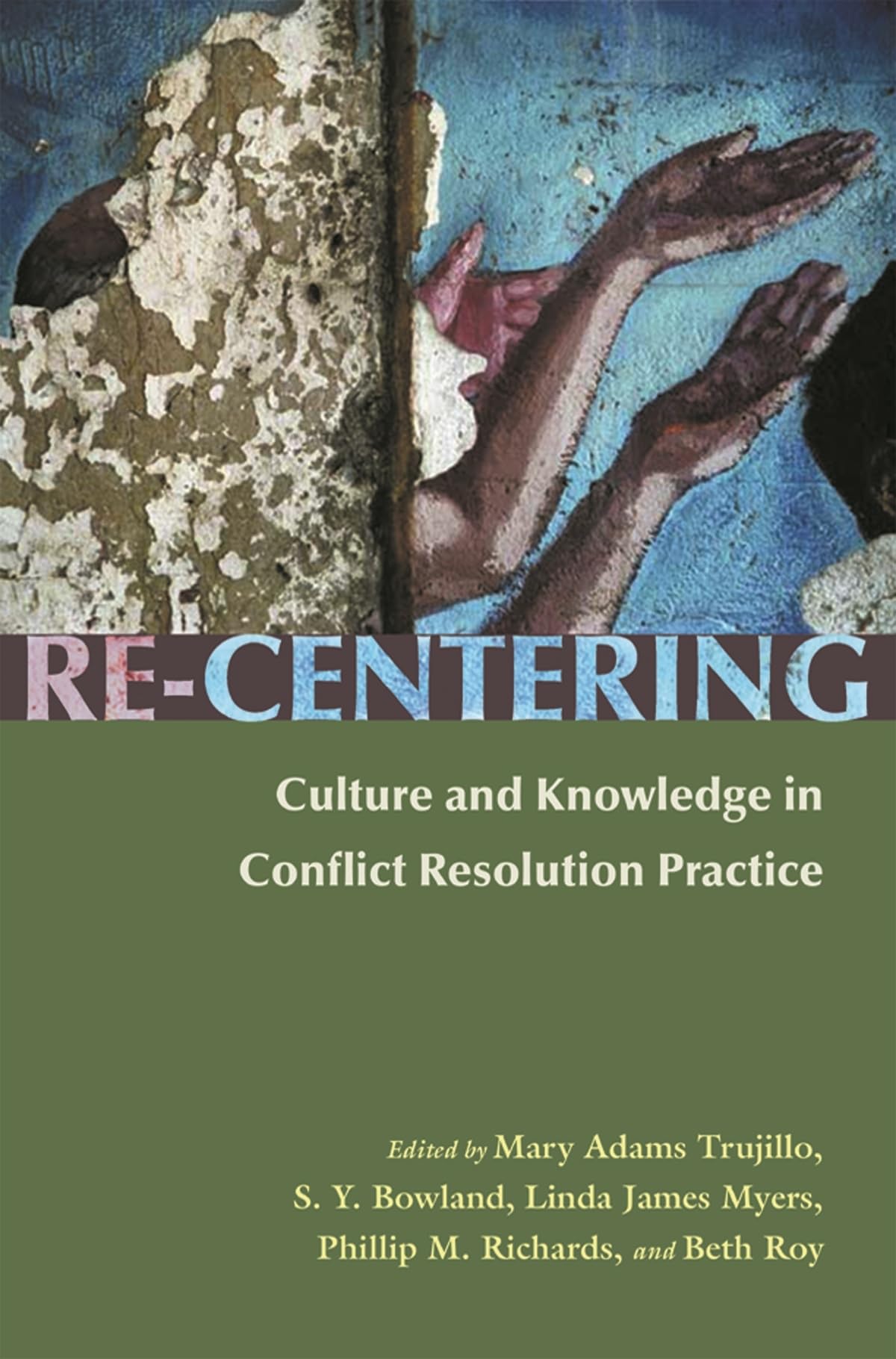Recentering Culture And Knowledge In Conflict Resolution Practice (Syracuse Studies On Peace And Conflict Resolution),New
