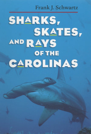 Sharks, Skates, And Rays Of The Carolinas,Used