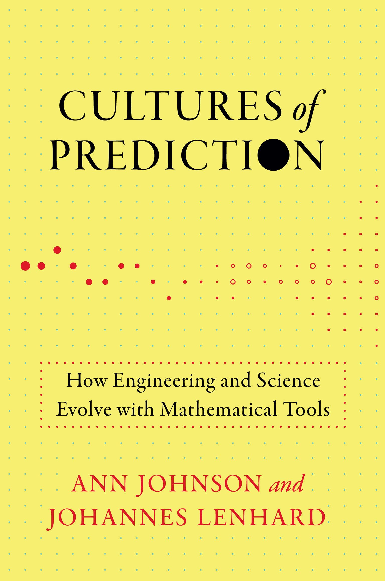 Cultures Of Prediction: How Engineering And Science Evolve With Mathematical Tools (Engineering Studies),Used
