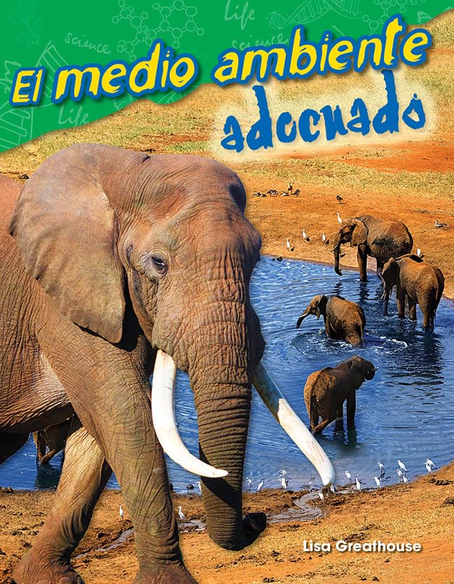 El medio ambiente adecuado (Science: Informational Text) (Spanish Edition),Used